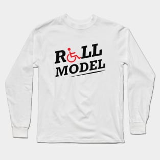 Wheelchair - Roll Model Long Sleeve T-Shirt